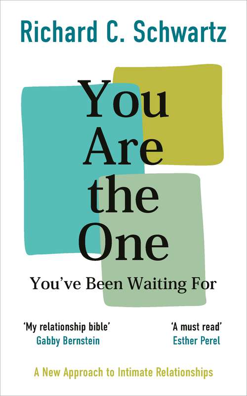 Book cover of You Are the One You’ve Been Waiting For: A New Approach to Intimate Relationships with the Internal Family Systems Model