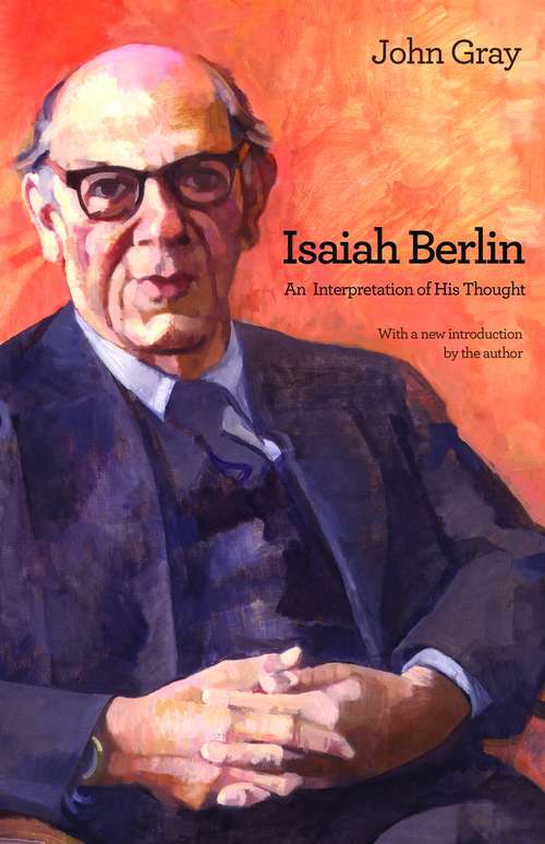 Book cover of Isaiah Berlin: An Interpretation of His Thought