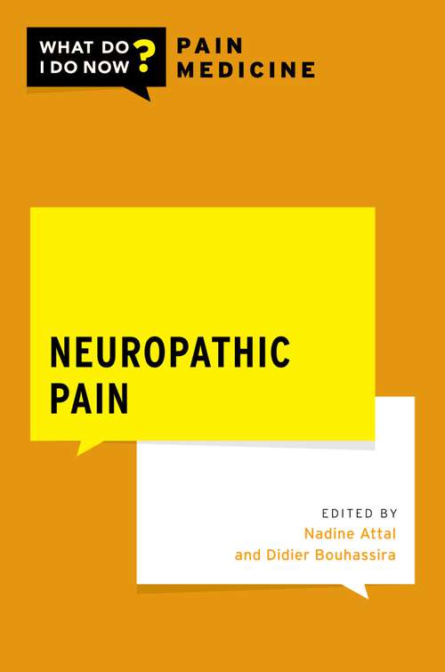 Book cover of Neuropathic Pain (WHAT DO I DO NOW PAIN MEDICINE)
