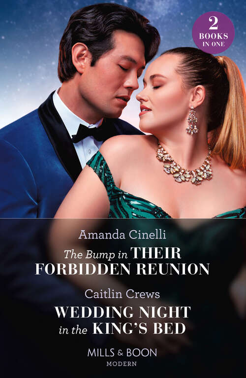 Book cover of The Bump In Their Forbidden Reunion / Wedding Night In The King's Bed: The Bump In Their Forbidden Reunion (the Fast Track Billionaires Club) / Wedding Night In The King's Bed (ePub edition)