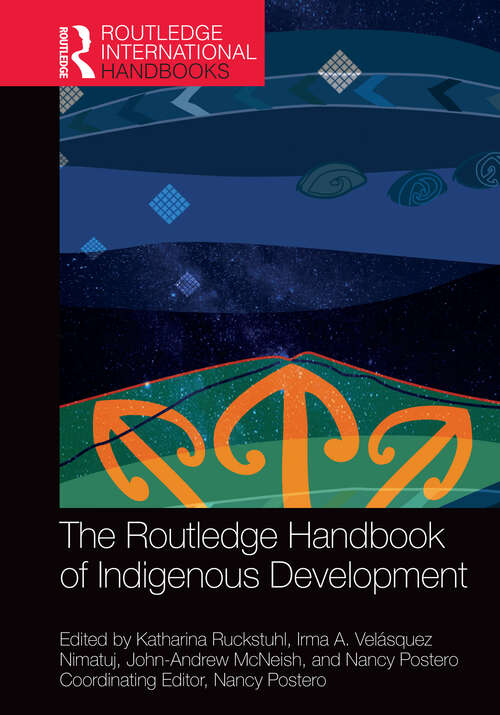 Book cover of The Routledge Handbook of Indigenous Development (Routledge International Handbooks)