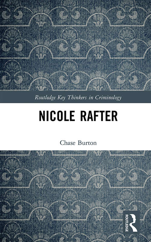 Book cover of Nicole Rafter (Routledge Key Thinkers in Criminology)