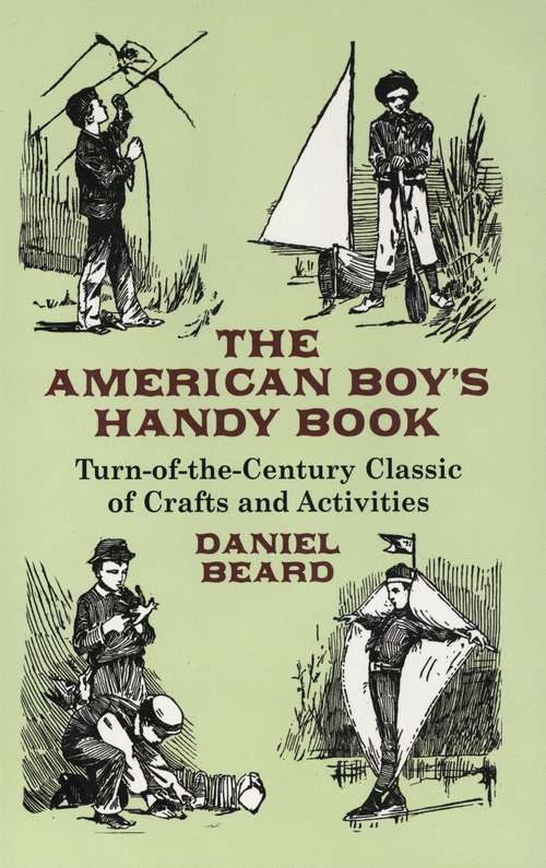 Book cover of The American Boy's Handy Book: Turn-of-the-Century Classic of Crafts and Activities
