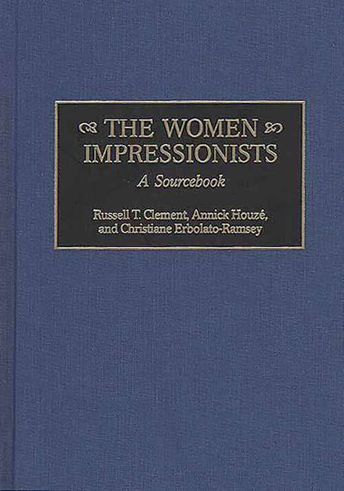 Book cover of The Women Impressionists: A Sourcebook (Art Reference Collection)