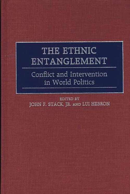 Book cover of The Ethnic Entanglement: Conflict and Intervention in World Politics (Non-ser.)