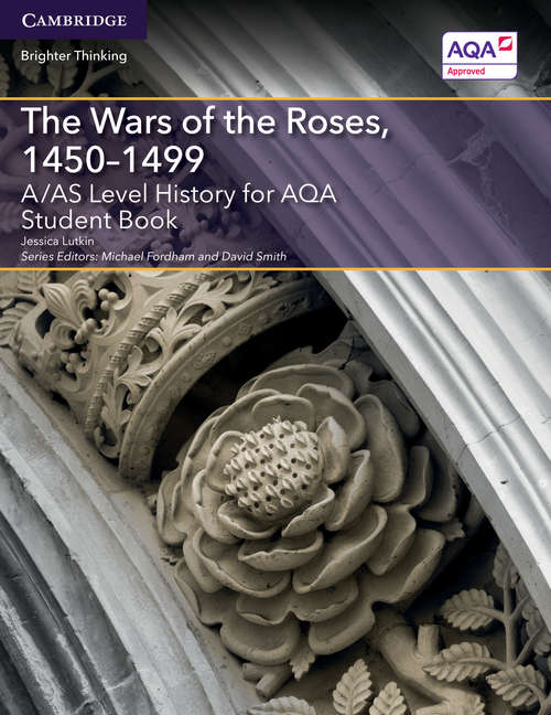 Book cover of A/AS Level History for AQA: The Wars of the Roses, 1450–1499 (PDF)