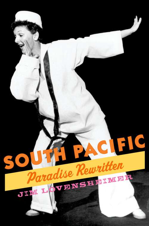 Book cover of South Pacific: Paradise Rewritten (Broadway Legacies)