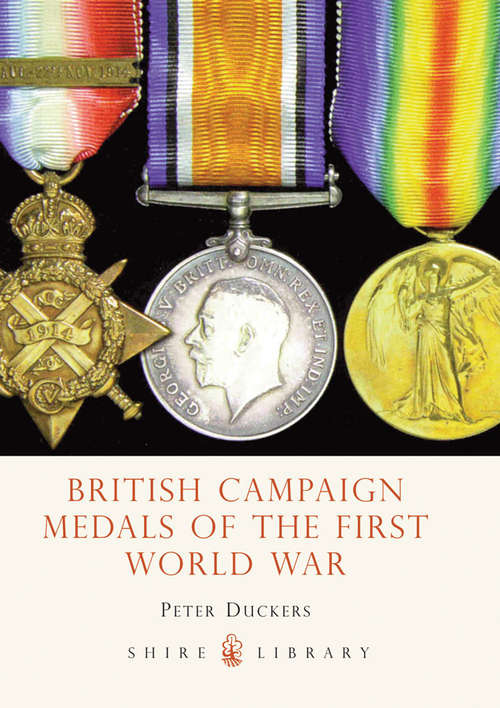 Book cover of British Campaign Medals of the First World War (Shire Library #636)