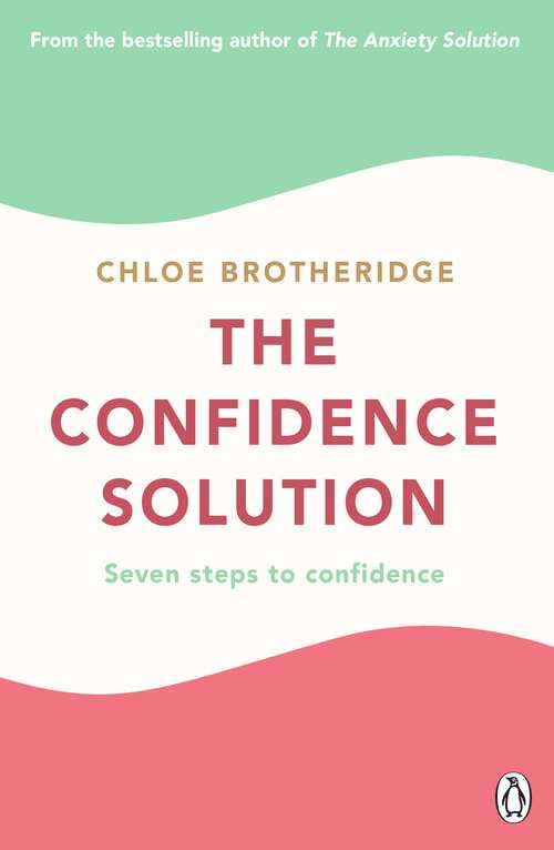 Book cover of The Confidence Solution: Seven Steps to Confidence