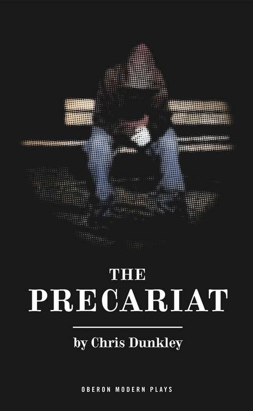 Book cover of The Precariat (Oberon Modern Plays)