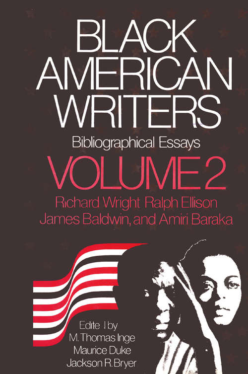 Book cover of Black American Writers, Bibliographical Essays, vol 2: Richard Wright, Ralph Ellison, James Baldwin & Amiri Baraka (1st ed. 1978)