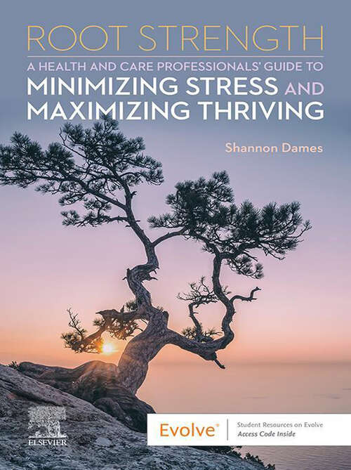 Book cover of Root Strength E-Book: A Health and Care Professionals Guide to Minimizing Stress and Maximizing Thriving