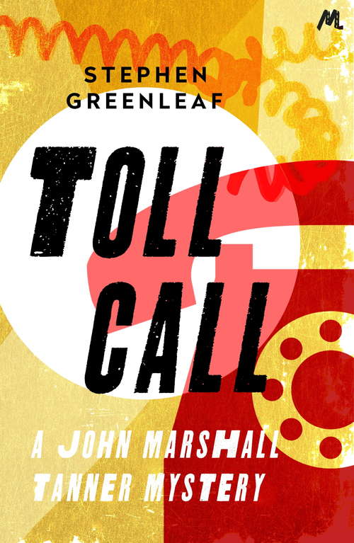 Book cover of Toll Call: John Marshall Tanner Investigation 6 (John Marshall Tanner Mysteries #6)