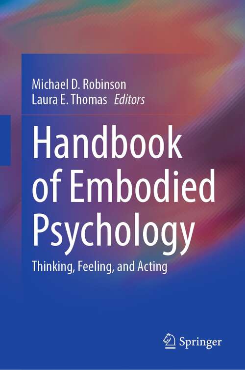 Book cover of Handbook of Embodied Psychology: Thinking, Feeling, and Acting (1st ed. 2021)