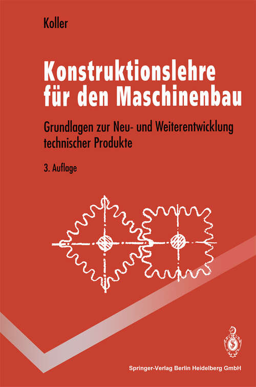 Book cover of Konstruktionslehre für den Maschinenbau: Grundlagen zur Neu- und Weiterentwicklung technischer Produkte mit Beispielen (3. Aufl. 1994) (Springer-Lehrbuch)