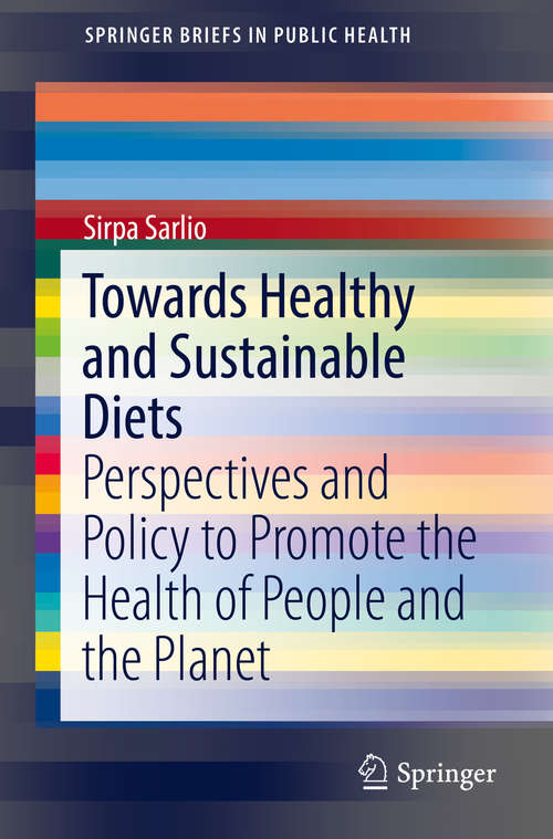 Book cover of Towards Healthy and Sustainable Diets: Perspectives and Policy to Promote the Health of People and the Planet (SpringerBriefs in Public Health)