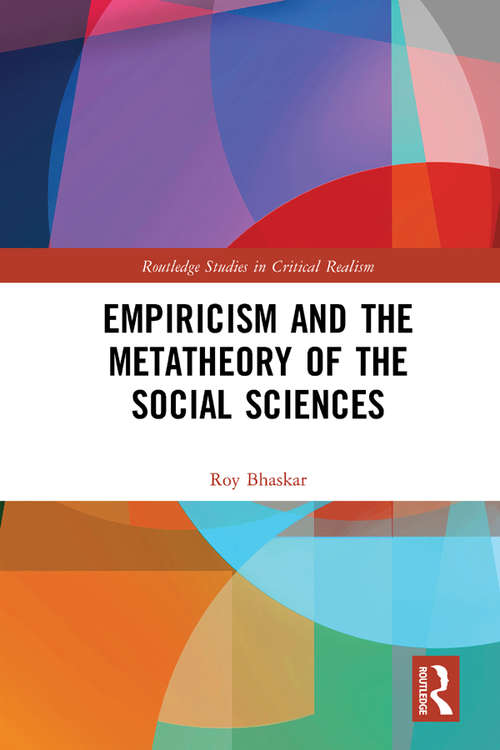 Book cover of Empiricism and the Metatheory of the Social Sciences (Routledge Studies in Critical Realism)