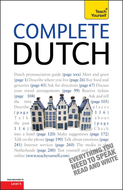 Book cover of Complete Dutch Beginner to Intermediate Course: Learn to read, write, speak and understand a new language with Teach Yourself (2) (Teach Yourself Ser.)