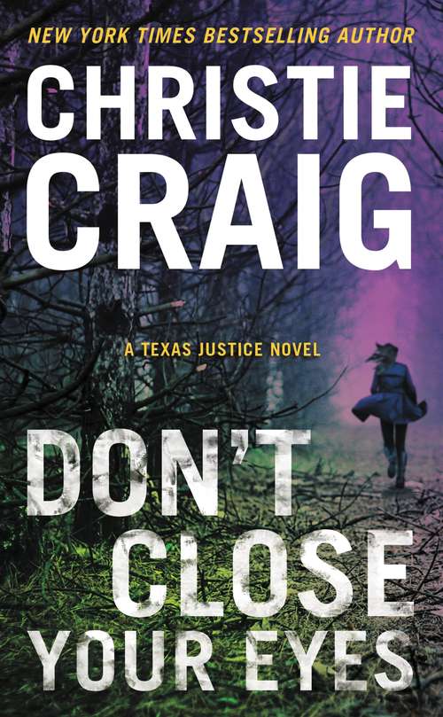 Book cover of Don't Close Your Eyes (Texas Justice #1)