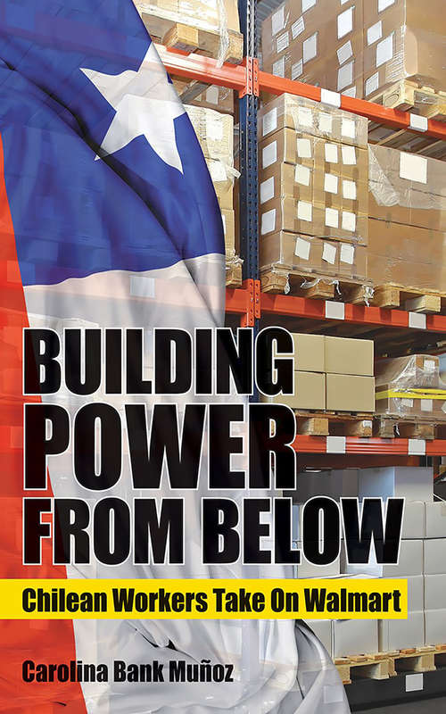 Book cover of Building Power from Below: Chilean Workers Take On Walmart