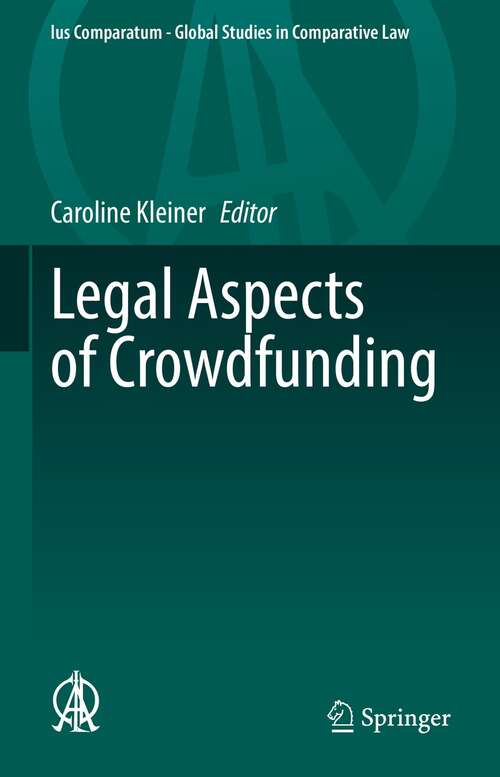 Book cover of Legal Aspects of Crowdfunding (1st ed. 2021) (Ius Comparatum - Global Studies in Comparative Law #55)