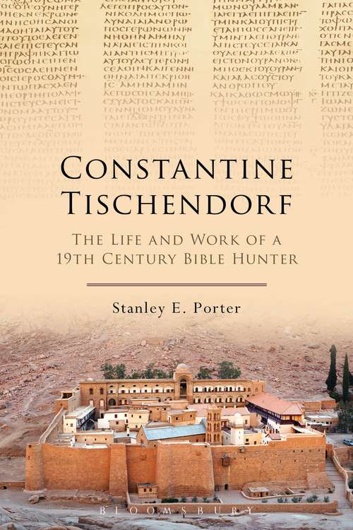 Book cover of Constantine Tischendorf: The Life and Work of a 19th Century Bible Hunter