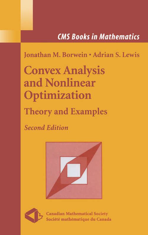 Book cover of Convex Analysis and Nonlinear Optimization: Theory and Examples (2nd ed. 2006) (CMS Books in Mathematics)