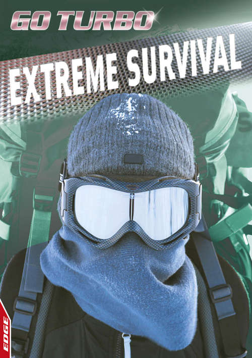 Book cover of Extreme Survival: Go Turbo: Extreme Survival (lib Ebook) (EDGE: Go Turbo #8)