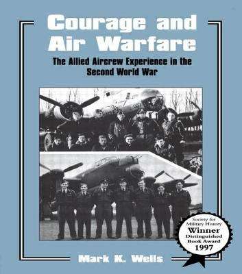 Book cover of Courage and Air Warfare: The Aircrew Experience in World War II