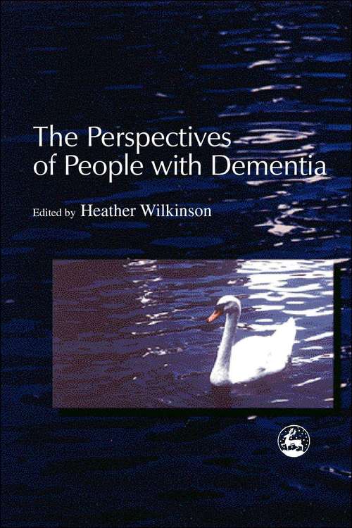 Book cover of The Perspectives of People with Dementia: Research Methods and Motivations