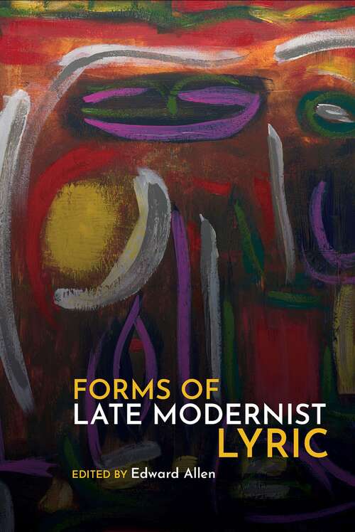 Book cover of Forms of Late Modernist Lyric