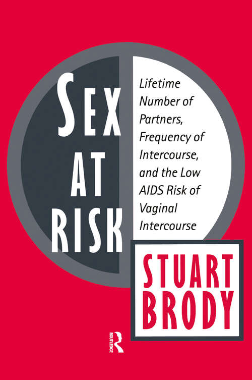 Book cover of Sex at Risk: Lifetime Number of Partners, Frequency of Intercourse and the Low AIDS Risk of Vaginal Intercourse