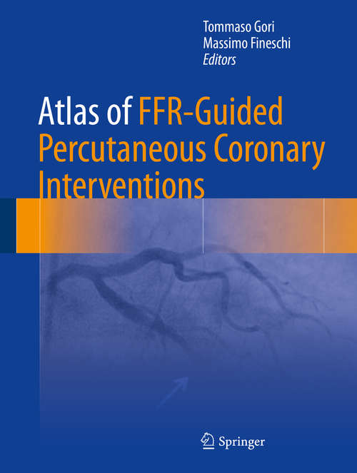 Book cover of Atlas of FFR-Guided Percutaneous Coronary Interventions (1st ed. 2016)
