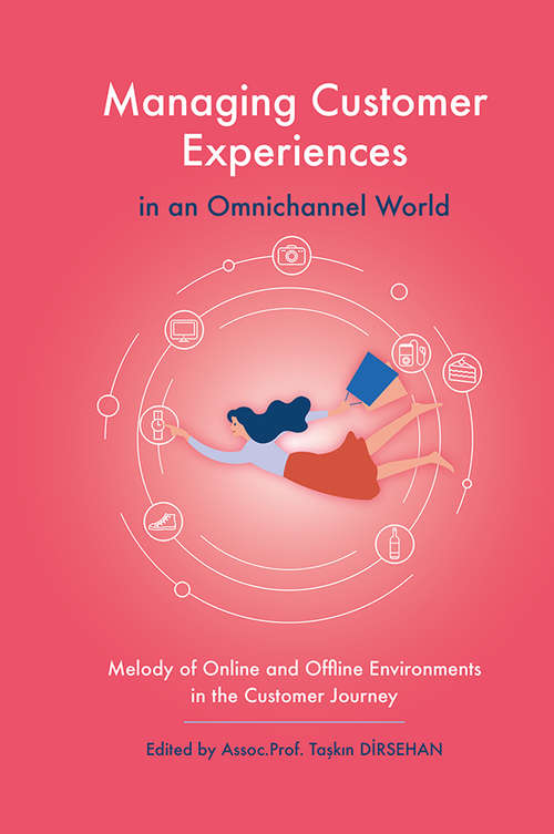Book cover of Managing Customer Experiences in an Omnichannel World: Melody of Online and Offline Environments in the Customer Journey