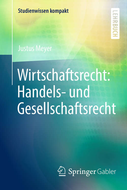 Book cover of Wirtschaftsrecht: Handels- und Gesellschaftsrecht (Studienwissen kompakt)