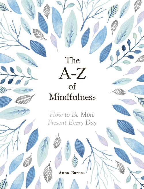 Book cover of The A-Z of Mindfulness: How to Be More Present Every Day