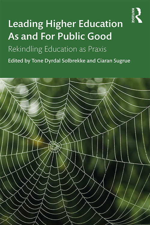 Book cover of Leading Higher Education As and For Public Good: Rekindling Education as Praxis