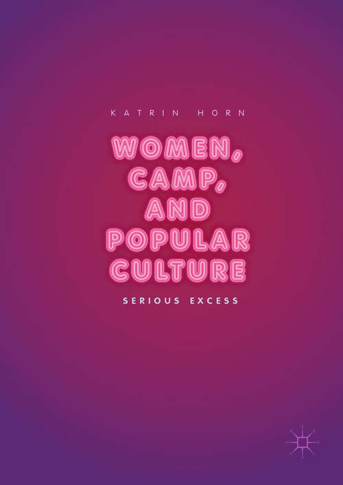 Book cover of Women, Camp, and Popular Culture: Serious Excess