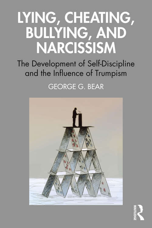Book cover of Lying, Cheating, Bullying and Narcissism: The Development of Self-Discipline and the Influence of Trumpism