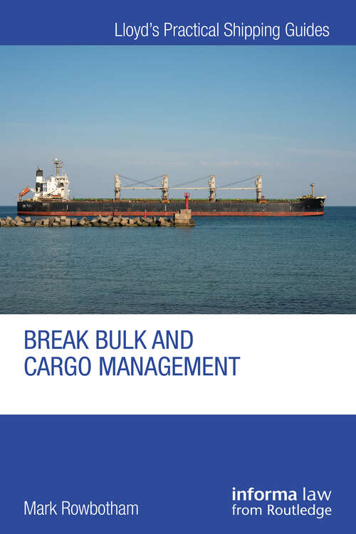 Book cover of Break Bulk and Cargo Management (Lloyd's Practical Shipping Guides)