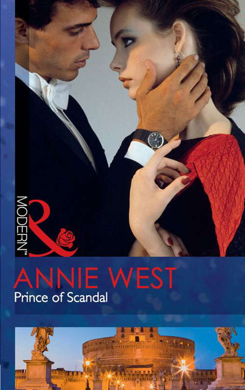Book cover of Prince of Scandal: Innocent Mistress, Royal Wife / Prince Of Scandal / Weight Of The Crown (ePub First edition) (Mills And Boon Modern Ser.)