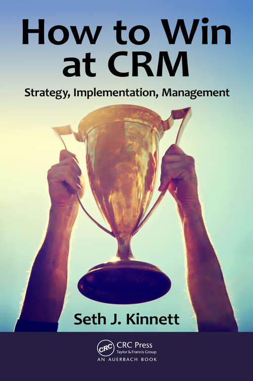 Book cover of How to Win at CRM: Strategy, Implementation, Management