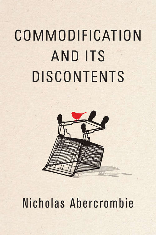 Book cover of Commodification and Its Discontents