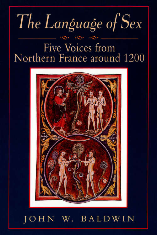 Book cover of The Language of Sex: Five Voices from Northern France around 1200 (Chicago Series on Sexuality, History, and Society)
