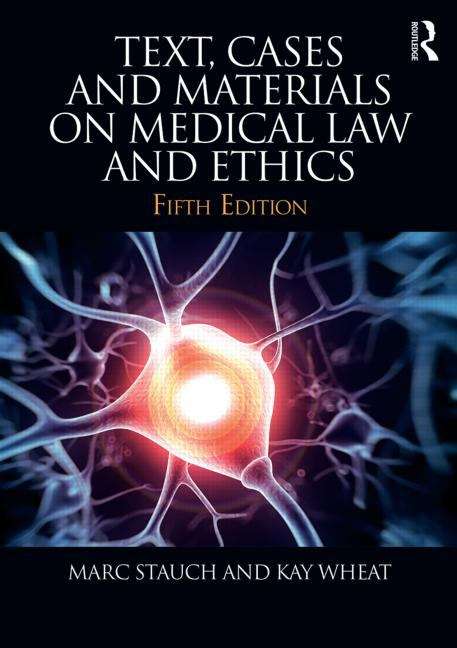 Book cover of Text, Cases And Materials On Medical Law And Ethics (PDF)
