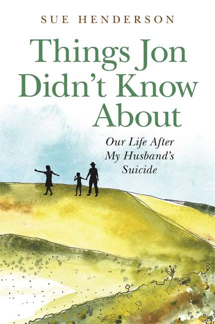 Book cover of Things Jon Didn’t Know About: Our Life After My Husband’s Suicide