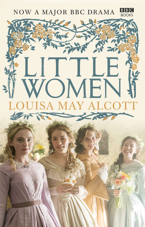 Book cover of Little Women: Official BBC TV Tie-In Edition (Everyman's Library Children's Classics Series)