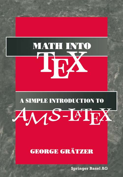 Book cover of Math into TeX: A Simple Guide to Typesetting Math Using AMS-LaTex: Neuauflage 1. Halbj.`96/Stand 22.02.95 (1993)