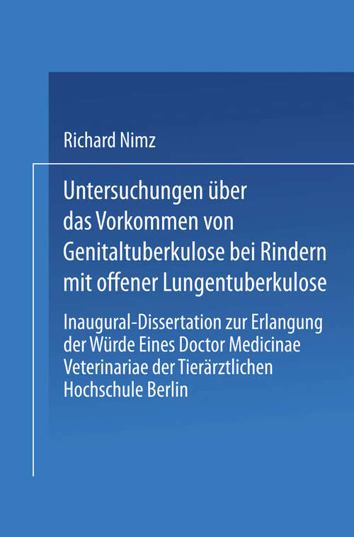 Book cover of Untersuchungen über das Vorkommen von Genitaltuberkulose bei Rindern mit Offener Lungentuberkulose (1925) (Archiv für Wissenschaftliche und Praktische Tierheilkunde)