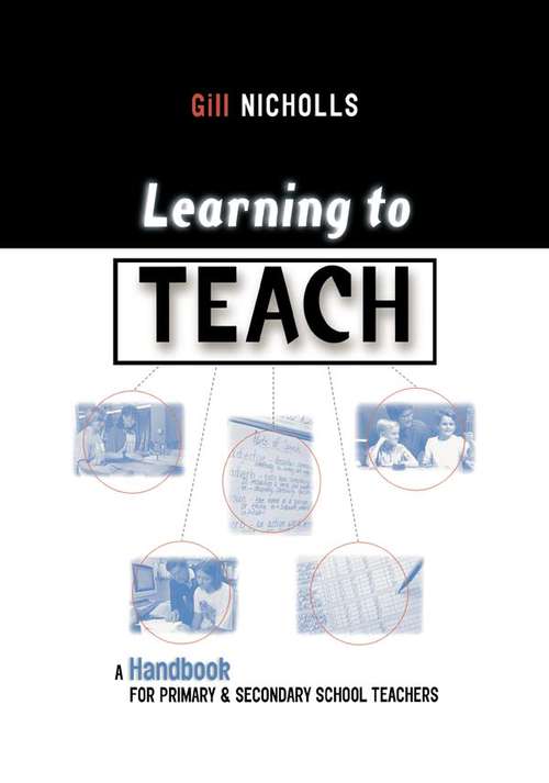 Book cover of Learning to Teach: A Handbook for Primary and Secondary School Teachers